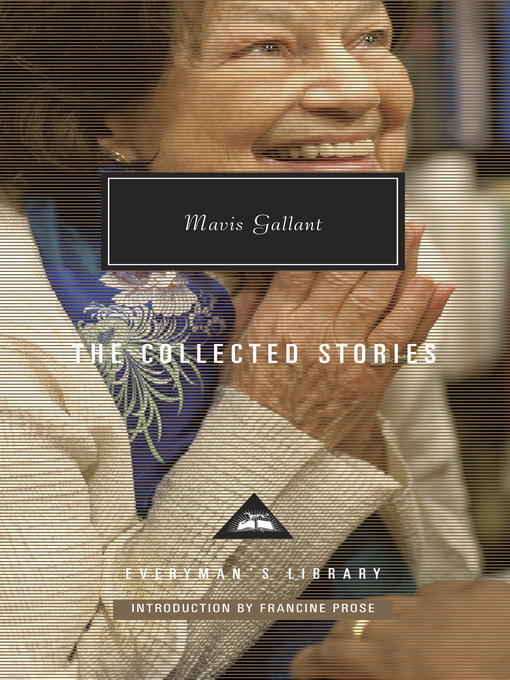 Title details for The Collected Stories of Mavis Gallant by Mavis Gallant - Available